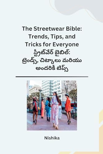 The Streetwear Bible: Trends, Tips, and Tricks for Everyone von Independent
