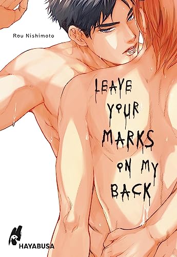 Leave Your Marks on my Back: Hocherotischer Yaoi-Manga ab 18 über einen jungen Barkeeper! Leave Your Marks on my Back: Hocherotischer Yaoi-Manga ab 18 über einen jungen Barkeeper!
