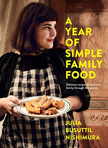 A Year of Simple Family Food: Delicious Recipes to Feed Your Family Through the Seasons A Year of Simple Family Food: Delicious Recipes to Feed Your Family Through the Seasons von Plum
