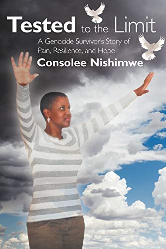 Tested To The Limit: A Genocide Survivor's Story Of Pain, Resilience And Hope