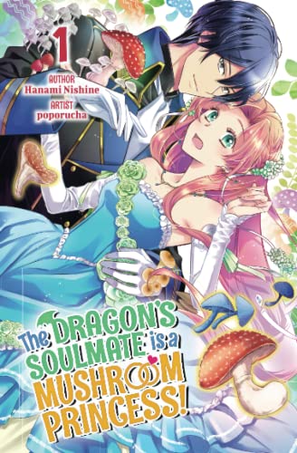 The Dragon’s Soulmate is a Mushroom Princess! Vol.1 von Cross Infinite World