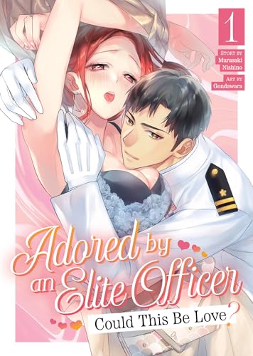 Adored by an Elite Officer: Could This Be Love? Vol. 1 Adored by an Elite Officer: Could This Be Love? Vol. 1 von Steamship