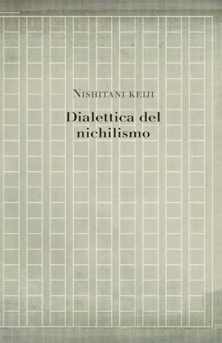 Dialettica del nichilismo (Studies in Japanese Philosophy, Band 7) von CREATESPACE