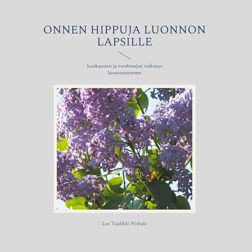 Onnen hippuja luonnon lapsille: kuukausien ja vuodenajan vaikutus luonteeseemme von Books on Demand