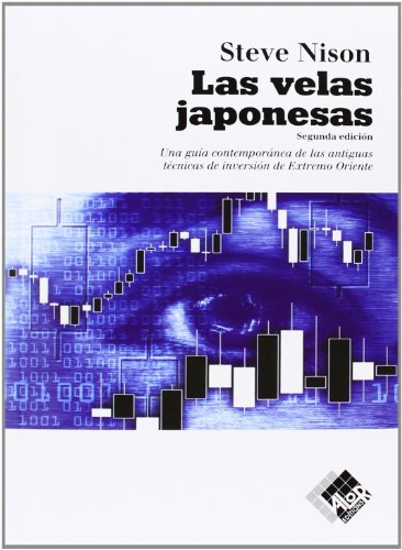 Las velas japonesas : una guía contemporánea de las antiguas técnicas de inversión de Extremo Oriente von Valor Editions de EspaÃ±a