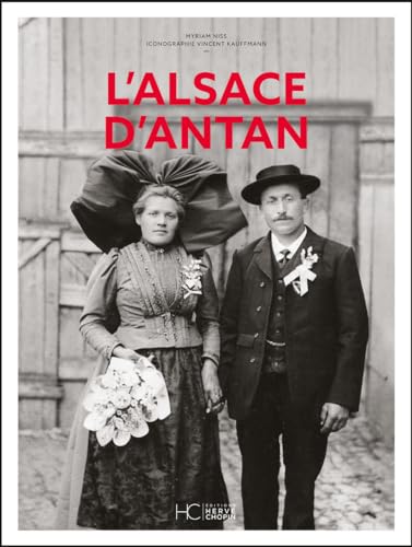 L'Alsace d'Antan - Nouvelle édition von HERVE CHOPIN