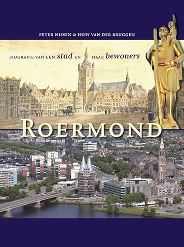 Roermond: biografie van een stad en haar bewoners (Maaslandse monografieen (groot formaat), 12)