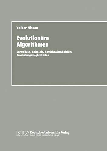 Evolutionäre Algorithmen: Darstellung, Beispiele, Betriebswirtschaftliche Anwendungsmöglichkeiten (German Edition) von Deutscher Universitätsverlag