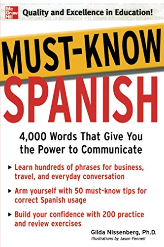 Must-Know Spanish: Essential Words For A Successful Vocabulary: 4,000 Words That Give You the Power to Communicate Must-Know Spanish: Essential Words For A Successful Vocabulary: 4,000 Words That Give You the Power to Communicate