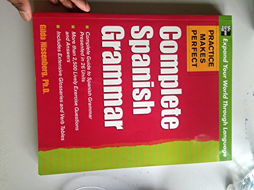 Practice Makes Perfect: Complete Spanish Grammar Practice Makes Perfect: Complete Spanish Grammar