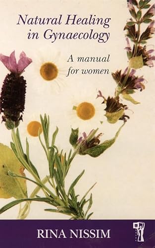 Natural Healing in Gynecology: A Manual for Women (Pandora's Health S.) von Thorsons