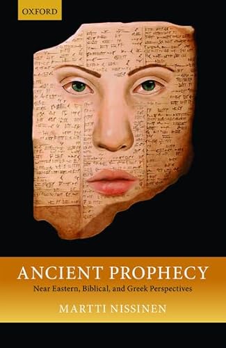 Ancient Prophecy: Near Eastern, Biblical, and Greek Perspectives