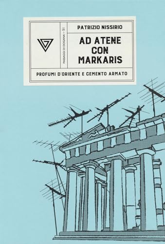 Ad Atene con Petros Markaris. Profumi d'Oriente e cemento armato (Passaggi di dogana)