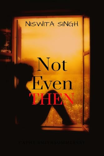 Not Even Then: it was enough von Notion Press