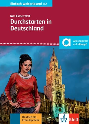 Durchstarten in Deutschland: Der Test "Leben in Deutschland", Lernen, Hilfsbereitschaft. Lektüre mit digitalen Extras (Einfach weiterlesen!)