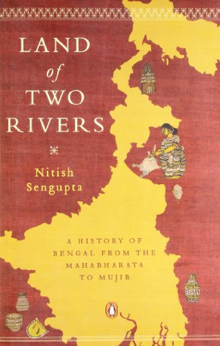 Land of Two Rivers: A History of Bengal from the Mahabharata to Mujib von Penguin USA