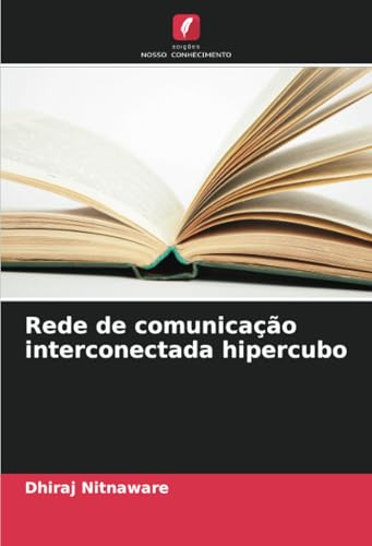Rede de comunicação interconectada hipercubo von Edições Nosso Conhecimento