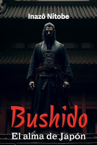 BUSHIDO: El alma de Japón