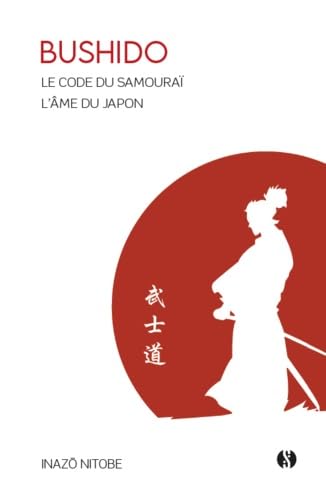 Bushido - Le Code du Samouraï: L'Âme du Japon von SYNCHRONIQUE