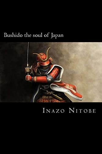 Bushido the soul of Japan von Createspace Independent Publishing Platform
