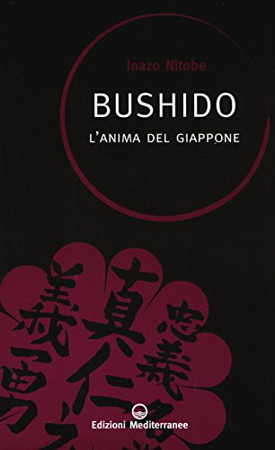 Bushidò. L'anima del Giappone (Saperi d'oriente, Band 23)