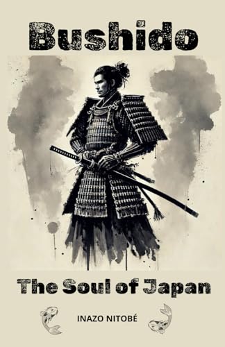 Bushido: The Soul of Japan (Classic Reprinted) von Independently published