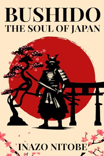 Bushido: The Soul of Japan - Complete Illustrated Book by Inazo Nitobe Bushido: The Soul of Japan - Complete Illustrated Book by Inazo Nitobe von The Lost Book Project