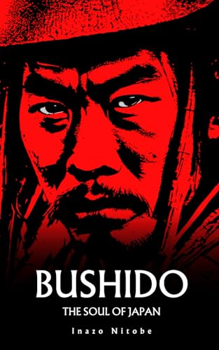 Bushido: The Soul of Japan Bushido: The Soul of Japan von Independently published