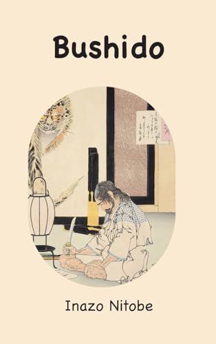 Bushido: the Soul of Japan von Ancient Wisdom Publications