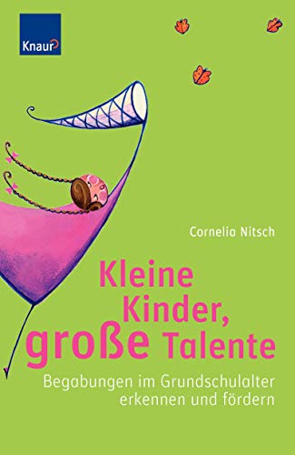 Kleine Kinder, große Talente: Begabungen im Grundschulalter erkennen und fördern