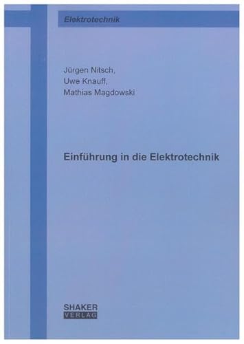 Einführung in die Elektrotechnik (Berichte aus der Elektrotechnik)