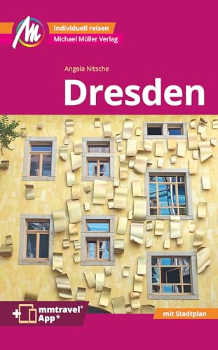 Dresden MM-City Reiseführer Michael Müller Verlag: Individuell reisen mit vielen praktischen Tipps. Inkl. Freischaltcode zur mmtravel® App