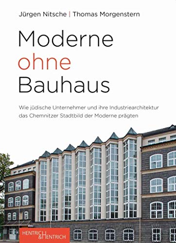 Moderne ohne Bauhaus: Wie jüdische Unternehmer das Chemnitzer Stadtbild der Moderne prägten