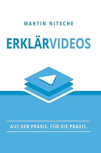 Erklärvideos: Aus der Praxis. Für die Praxis. von tredition