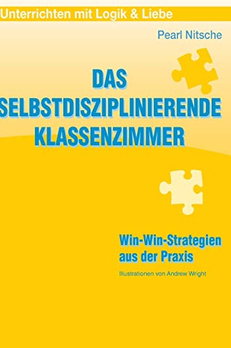 Das selbstdisziplinierende Klassenzimmer: Win-Win-Strategien aus der Praxis