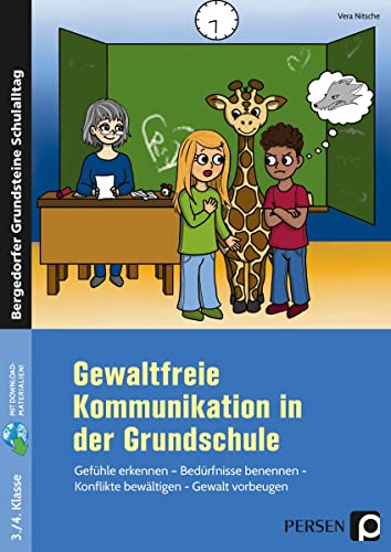 Gewaltfreie Kommunikation in der Grundschule: Gefühle erkennen - Bedürfnisse benennen - Konflikte bewältigen - Gewalt vorbeugen (3. und 4. Klasse) von Persen Verlag in der AAP Lehrerwelt