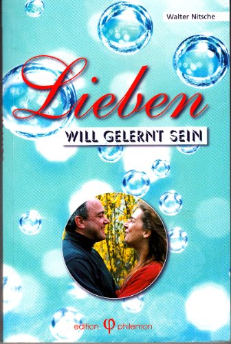 Lieben will gelernt sein Lieben will gelernt sein