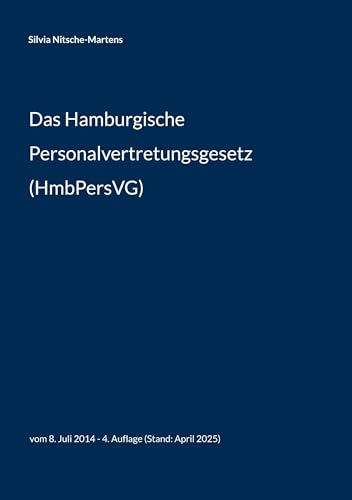 Das Hamburgische Personalvertretungsgesetz (HmbPersVG): vom 8. Juli 2014 - 4. Auflage (Stand: April 2025) von BoD – Books on Demand
