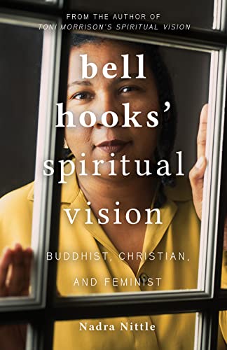 Bell Hooks' Spiritual Vision: Buddhist, Christian, and Feminist von Fortress Press,U.S.