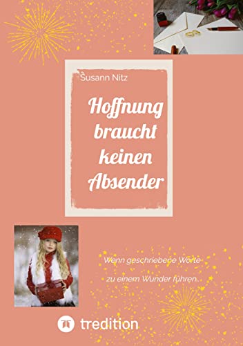 Winterroman Hoffnung braucht keinen Absender: Wenn geschriebene Worte zu einem Wunder führen... von tredition