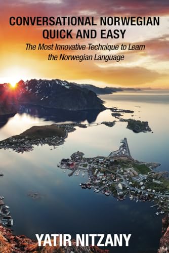 Conversational Norwegian Quick and Easy: The Most Innovative Technique to Learn the Norwegian Language Conversational Norwegian Quick and Easy: The Most Innovative Technique to Learn the Norwegian Language von Yatir Nitzany