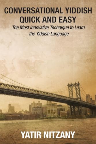 Conversational Yiddish Quick and Easy: The Most Innovative Technique to Learn the Yiddish Language Conversational Yiddish Quick and Easy: The Most Innovative Technique to Learn the Yiddish Language von CREATESPACE