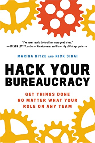 Hack Your Bureaucracy: Get Things Done No Matter What Your Role on Any Team von Hachette Go