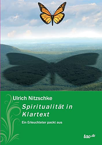 Spiritualität in Klartext: Ein Erleuchteter packt aus