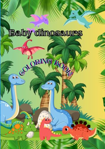 Baby Dinosaurus: Coloring book for kids 5-10 years von Independently published