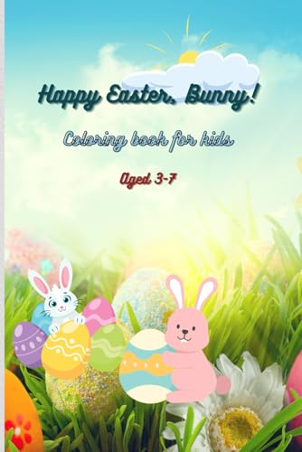 HAPPY EASTER, Bunny!: Coloring book - kids ages 3-7 von Independently published