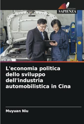 L'economia politica dello sviluppo dell'industria automobilistica in Cina von Edizioni Sapienza
