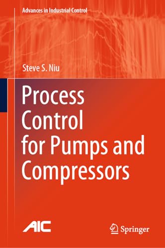 Process Control for Pumps and Compressors (Advances in Industrial Control) von Springer