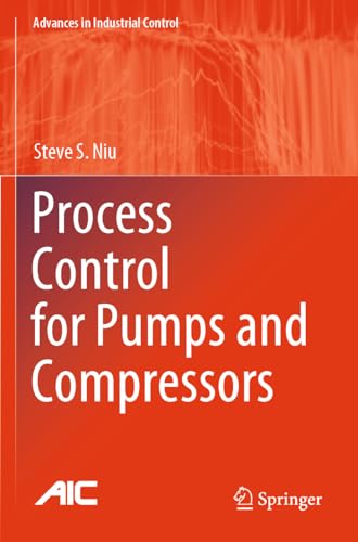 Process Control for Pumps and Compressors (Advances in Industrial Control) von Springer
