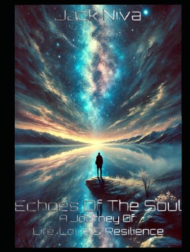 Echoes Of The Soul: A Journey of Life, Love & Resilience von Independently published